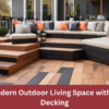 How to Create a Modern Outdoor Living Space with Composite Decking